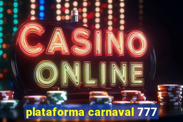 plataforma carnaval 777